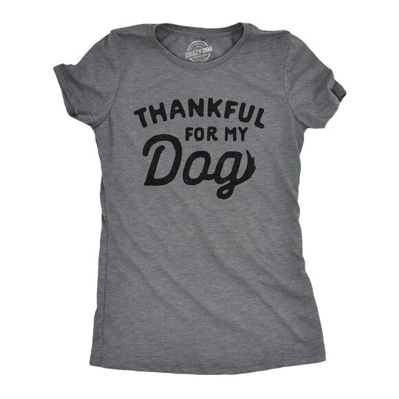 Womens Thankful for My Dog T Shirt Funny Cute Pet Puppy Thanksgiving Graphic Tee - Picture 1 of 4